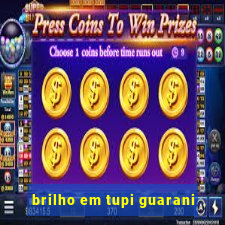 brilho em tupi guarani